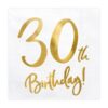 Serviettes Anniversaire"30th Birthday" - Blanc/Or - Lot de 20